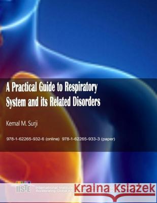 A Practical Guide to Respiratory System and its Related Disorders Surji, Kemal M. 9781974296859 Createspace Independent Publishing Platform - książka