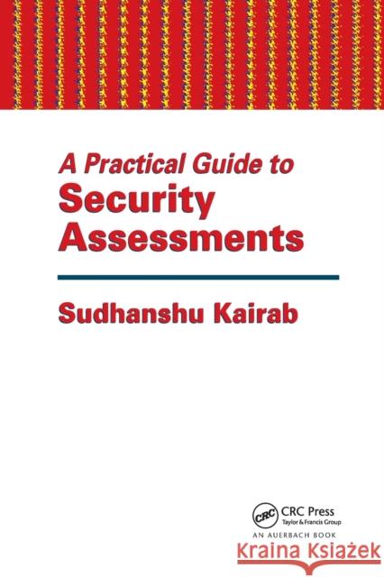 A Practical Guide to Security Assessments Sudhanshu Kairab 9780367393830 Auerbach Publications - książka