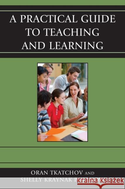 A Practical Guide to Teaching and Learning Oran Tkatchov Shelly Kraynak Pollnow 9781610480727 R&l Education - książka