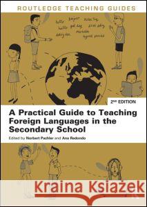 A Practical Guide to Teaching Foreign Languages in the Secondary School Norbert Pachler Ana Redondo 9780415633321 Routledge - książka