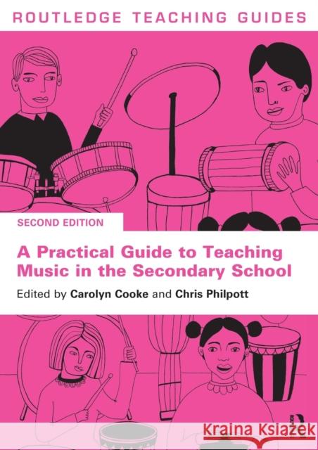 A Practical Guide to Teaching Music in the Secondary School Carolyn Cooke Chris Philpott 9780367552480 Routledge - książka