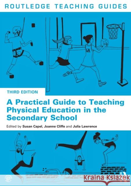 A Practical Guide to Teaching Physical Education in the Secondary School Susan Capel Joanne Cliffe Julia Lawrence 9780367183936 Routledge - książka