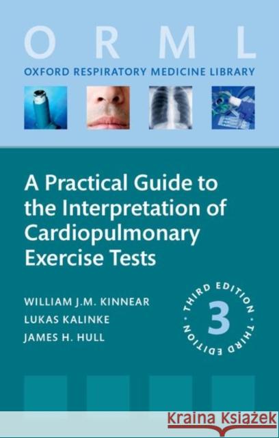 A Practical Guide to the Interpretation of Cardiopulmonary Exercise Tests James Hull 9780198942689 Oxford University Press - książka