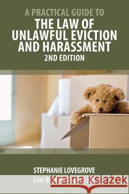 A Practical Guide to the Law of Unlawful Eviction and Harassment - 2nd Edition Stephanie Lovegrove 9781913715236 Law Brief Publishing - książka