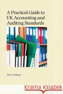 A Practical Guide to UK Accounting and Auditing Standards Steve Collings (Leavitt Walmsley Associates Ltd) 9781526503312 Bloomsbury Publishing PLC - książka