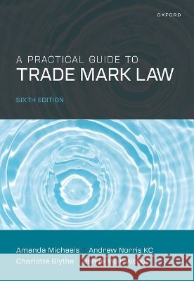 A Practical Guide to UK Trade Mark Law Jamie (Barrister, Barrister, Hogarth Chambers) Muir Wood 9780197903308 Oxford University Press - książka