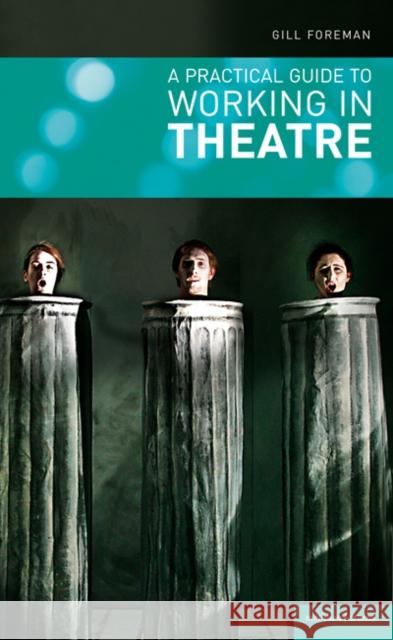 A Practical Guide to Working in Theatre Gill Foreman 9780713687675  - książka