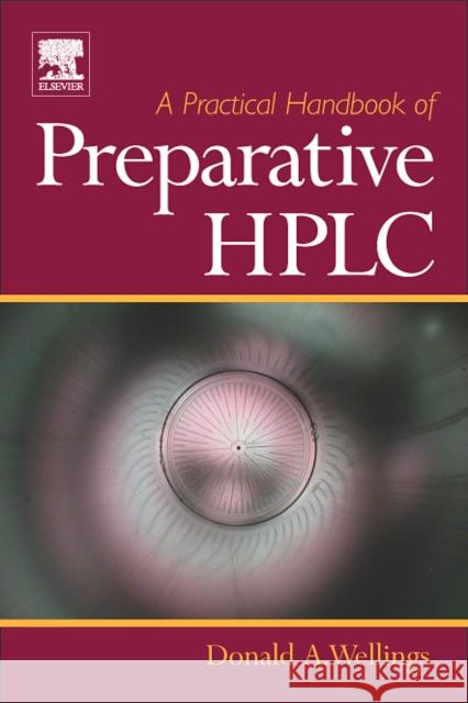 A Practical Handbook of Preparative HPLC Donald A. Wellings 9781856174664 Elsevier Science & Technology - książka