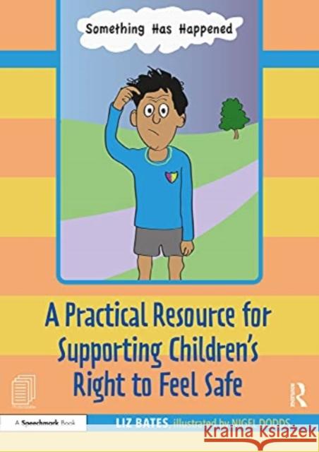 A Practical Resource for Supporting Children's Right to Feel Safe Liz Bates 9781032069159 Routledge - książka