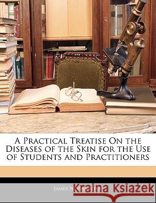 A Practical Treatise On the Diseases of the Skin for the Use of Students and Practitioners Hyde, James Nevins 9781145074682  - książka
