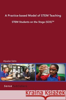 A Practice-based Model of STEM Teaching Alpaslan Sahin 9789463000178 Sense Publishers - książka