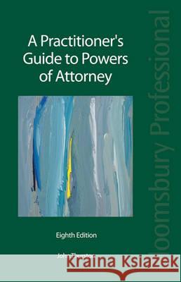 A Practitioner's Guide to Powers of Attorney: Eighth Edition  9781847669285 Tottel Publishing - książka