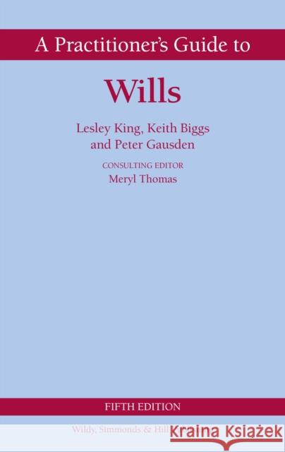 A Practitioner's Guide to Wills Keith Biggs 9780854902965 Wildy, Simmonds and Hill Publishing - książka