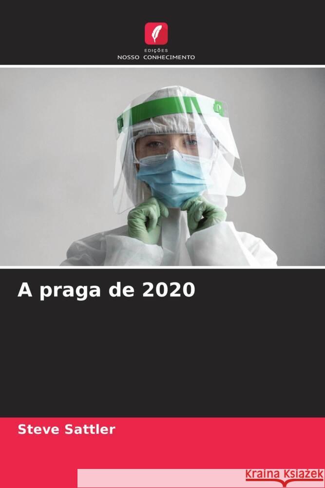 A praga de 2020 Sattler, Steve 9786205107706 Edições Nosso Conhecimento - książka