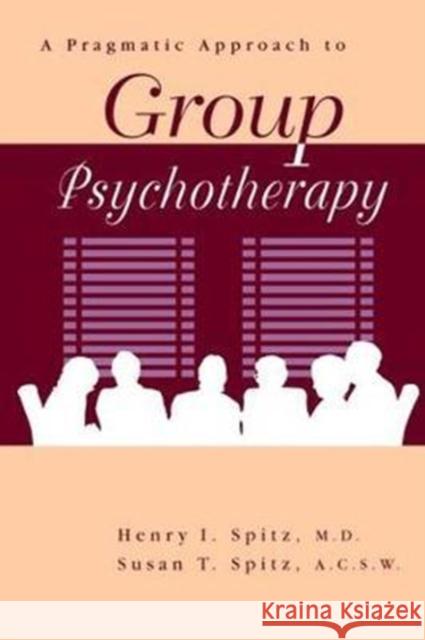 A Pragmatic Approach to Group Psychotherapy Spitz, Henry 9781138462960  - książka