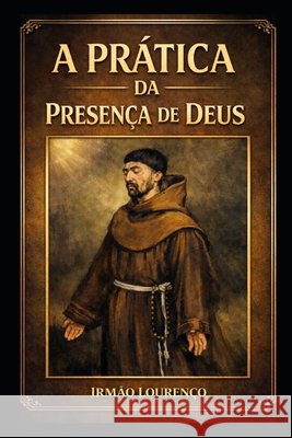 A prática da presença de Deus Virtus Et Veritas, Irmão Lourenço 9798301455995 Independently Published - książka