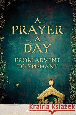 A Prayer a Day from Advent to Epiphany David Adam 9781506459042 Augsburg Books - książka