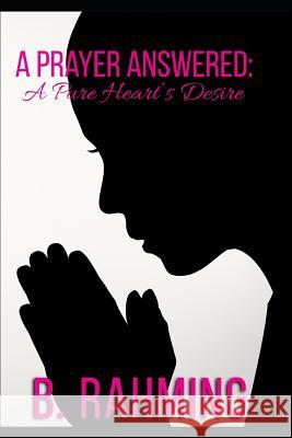 A Prayer Answered: A True Heart's Desire B. Rahming 9781077953147 Independently Published - książka