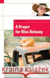 A Prayer for Blue Delaney : Textheft. Mit Aufgaben und Activities. 9. Schuljahr, Stufe 1. Text in Englisch Murray, Kirsty   9783060323913 Cornelsen - książka