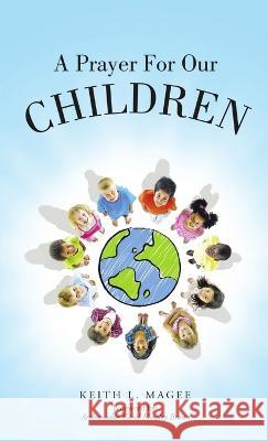 A Prayer For Our Children Keith L. Magee 9781483416588 Lulu Publishing Services - książka