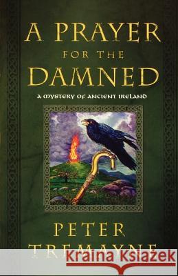 A Prayer for the Damned Peter Tremayne 9780312377892 St. Martin's Minotaur - książka