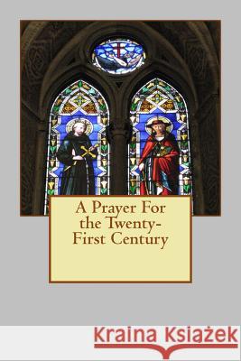 A Prayer For the Twenty-First Century Brown, Stanley C. 9781542362528 Createspace Independent Publishing Platform - książka