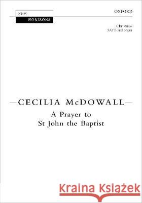 A Prayer to St John the Baptist Cecilia McDowall   9780193527836 Oxford University Press - książka
