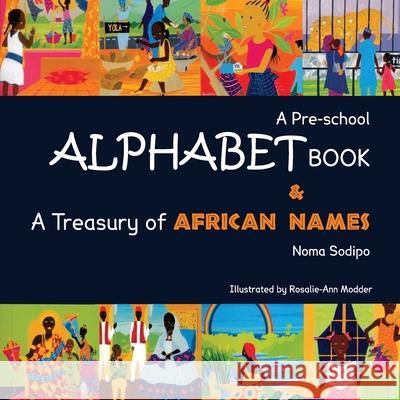 A Pre-school Alphabet Book & A Treasury of African Names Noma Sodipo Rosalie-Ann Modder 9789789372515 SWAN Buch-Vertrieb GmbH - książka