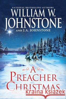 A Preacher Christmas William W. Johnstone J. a. Johnstone 9781496757357 Pinnacle Books - książka