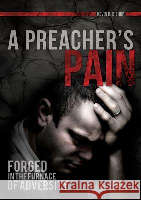 A Preacher's Pain Kevin R Bishop 9781626975521 Xulon Press - książka