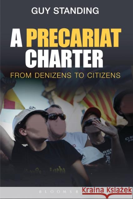A Precariat Charter: From Denizens to Citizens Standing, Guy 9781472510396 Bloomsbury Academic - książka
