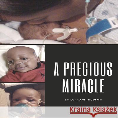 A Precious Miracle Lori Ann Hudson Sarah Mullin 9781976258800 Createspace Independent Publishing Platform - książka
