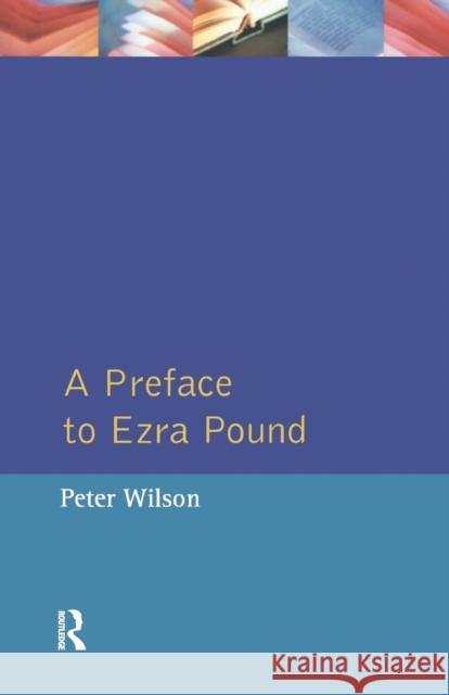 A Preface to Ezra Pound Peter Wilson 9780582258679 Longman Publishing Group - książka