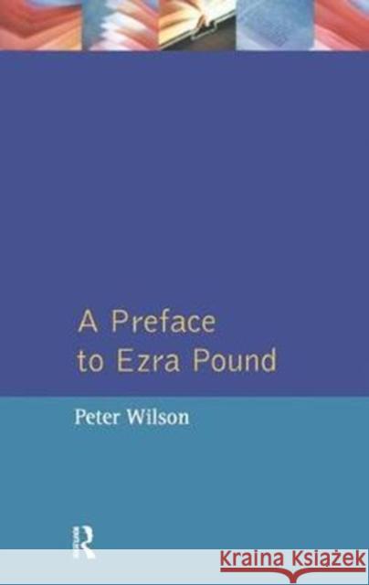 A Preface to Ezra Pound Peter Wilson 9781138458413 Routledge - książka