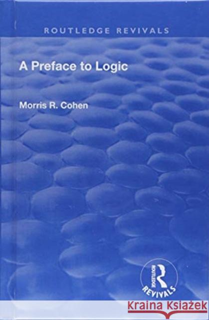 A Preface to Logic (1946) Morris R. Cohen 9781138601062 Routledge - książka