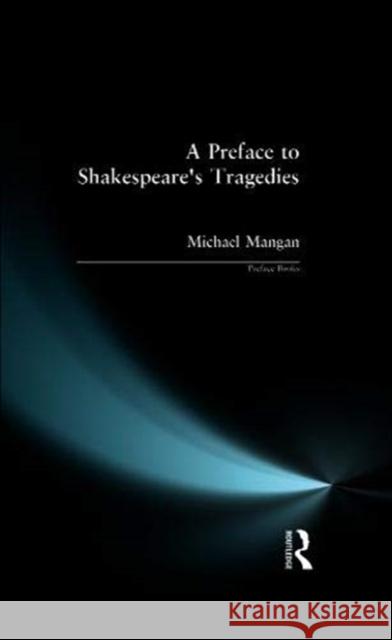 A Preface to Shakespeare's Tragedies Michael Mangan 9781138176287 Routledge - książka
