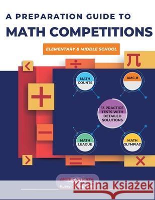 A Preparation Guide to Math Competitions for Elementary & Middle School: Amc-8, Mathcounts, Math Olympiad, Mathcon,& Math Leagues American Math Academy 9798330286607 Math Olympiad Contests Preparation Grades 4-8 - książka