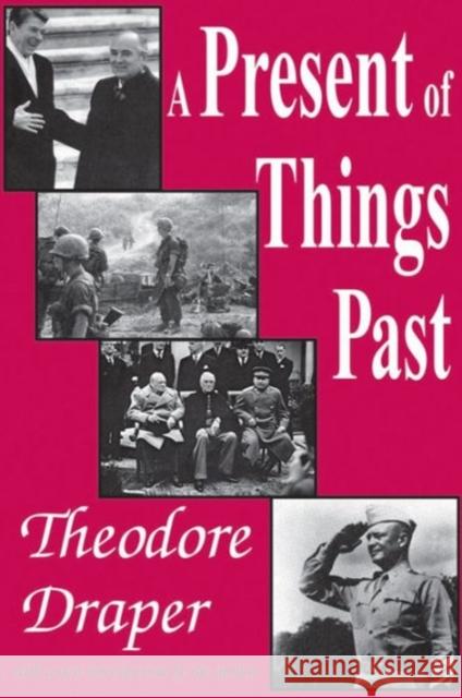 A Present of Things Past Theodore Draper 9780765807137 Transaction Publishers - książka