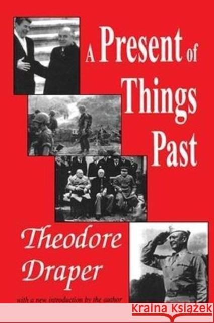 A Present of Things Past Theodore Draper 9781138518476 Routledge - książka