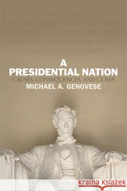 A Presidential Nation: Causes, Consequences, and Cures Genovese, Michael a. 9780813347219 Westview Press - książka