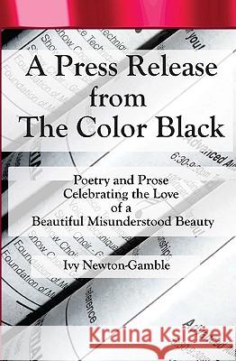 A Press Release From The Color Black: Celebrating The Love Newton-Gamble, Ivy 9781440426247 Createspace - książka