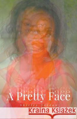 A Pretty Face Shirley Jordan 9781641519236 Litfire Publishing, LLC - książka