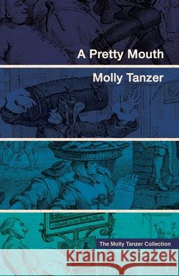 A Pretty Mouth Molly Tanzer 9781939905628 Word Horde - książka