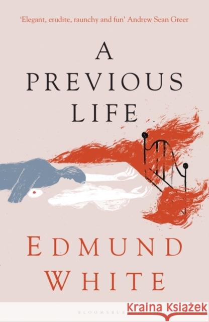 A Previous Life: Another Posthumous Novel White Edmund White 9781526632265 Bloomsbury Publishing (UK) - książka