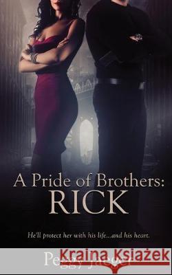 A Pride of Brothers: Rick Peggy Jaeger 9781509229369 Wild Rose Press - książka