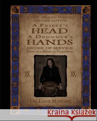 A Priest's Head, A Drummer's Hands: New Orleans Voodoo: Order of Service Martini 9781890399245 Black Moon Publishing - książka