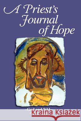 A Priest's Journal of Hope: -God and 9/11- Linder, Philip C. 9780595304134 iUniverse - książka