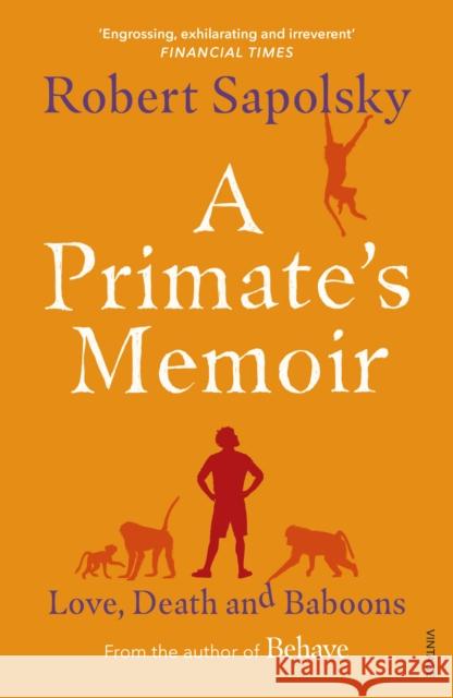 A Primate's Memoir: Love, Death and Baboons Robert M. Sapolsky 9781529112306 Vintage Publishing - książka