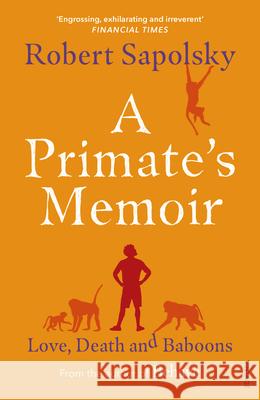 A Primate's Memoir: Love, Death and Baboons Robert M. Sapolsky 9781529112306 Vintage Publishing - książka