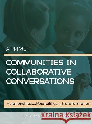 A Primer: Communities in Colloborative Conversations Kesling, Gary L. 9798986532196 Dr G.L. Kesling - książka